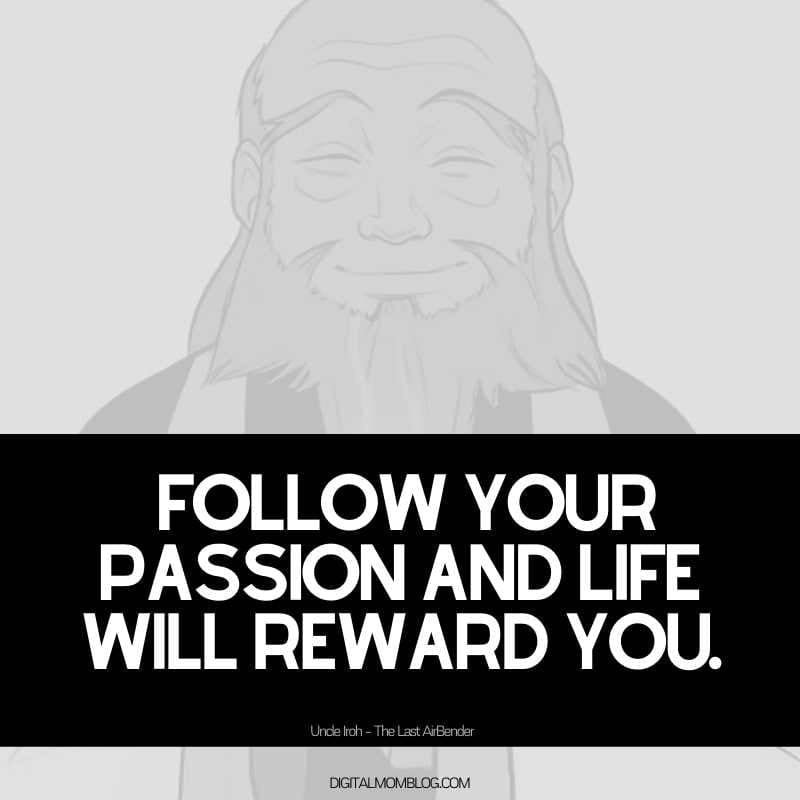 uncle iroh quote about passion uncle iroh quote about passion