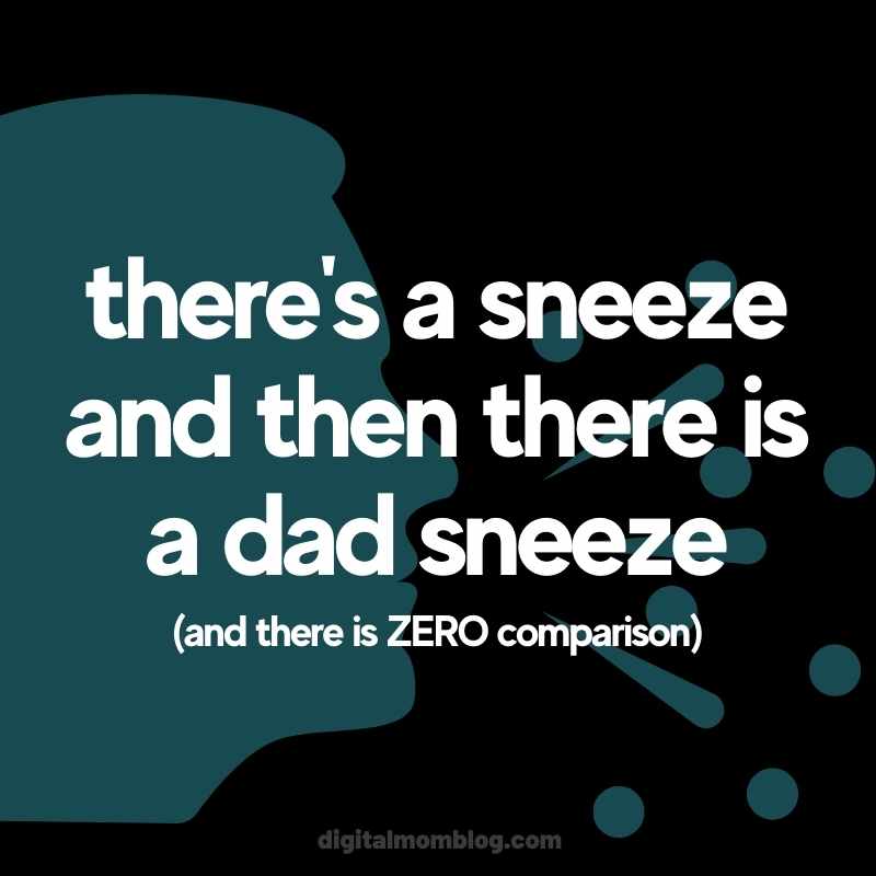 dad sneeze meme A humorous dad meme showing the silhouette of a person sneezing with bold text saying, 'There's a sneeze and then there is a dad sneeze (and there is ZERO comparison),' playfully highlighting the thunderous reputation of dad sneezes.
