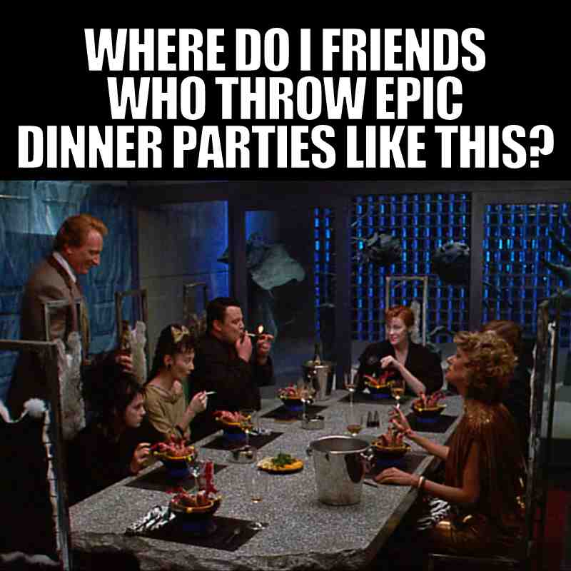 beetlejuice dinner party meme friends Meme showing a lavish dinner party with guests looking serious, captioned 'Where do I find friends who throw epic dinner parties like this?'