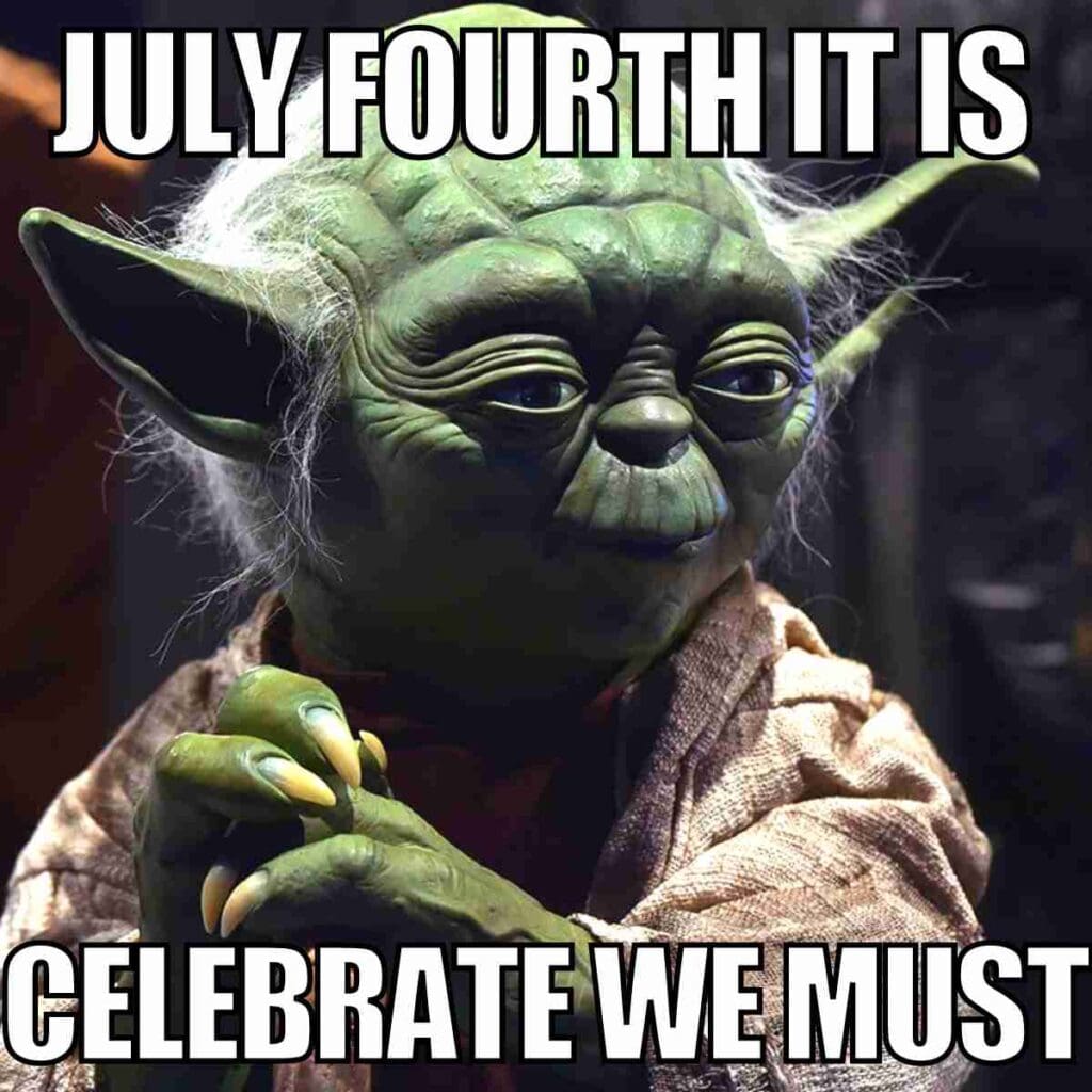 july fourth meme july fourth it is celebrate we must