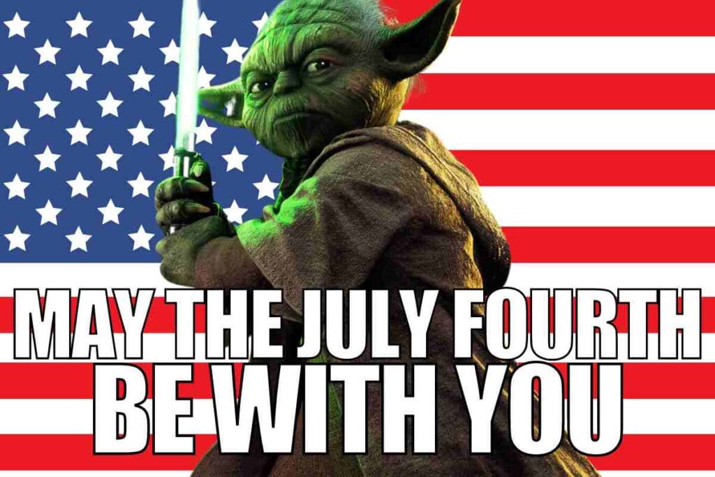 star wars fourth of july meme may the july fourth be with you