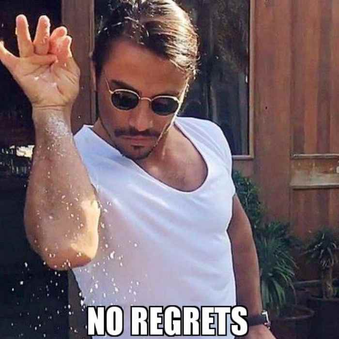 no regrets salt bae meme no regrets salt bae meme