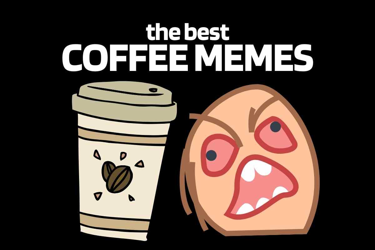 Comic-style coffee cup next to an over-caffeinated, wide-eyed face under bold text declaring 'the best coffee memes.'