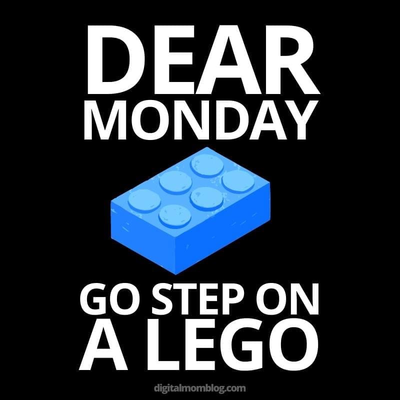monday lego meme Funny Monday meme with text saying, 'Dear Monday, go step on a Lego,' featuring a cartoon blue Lego block.