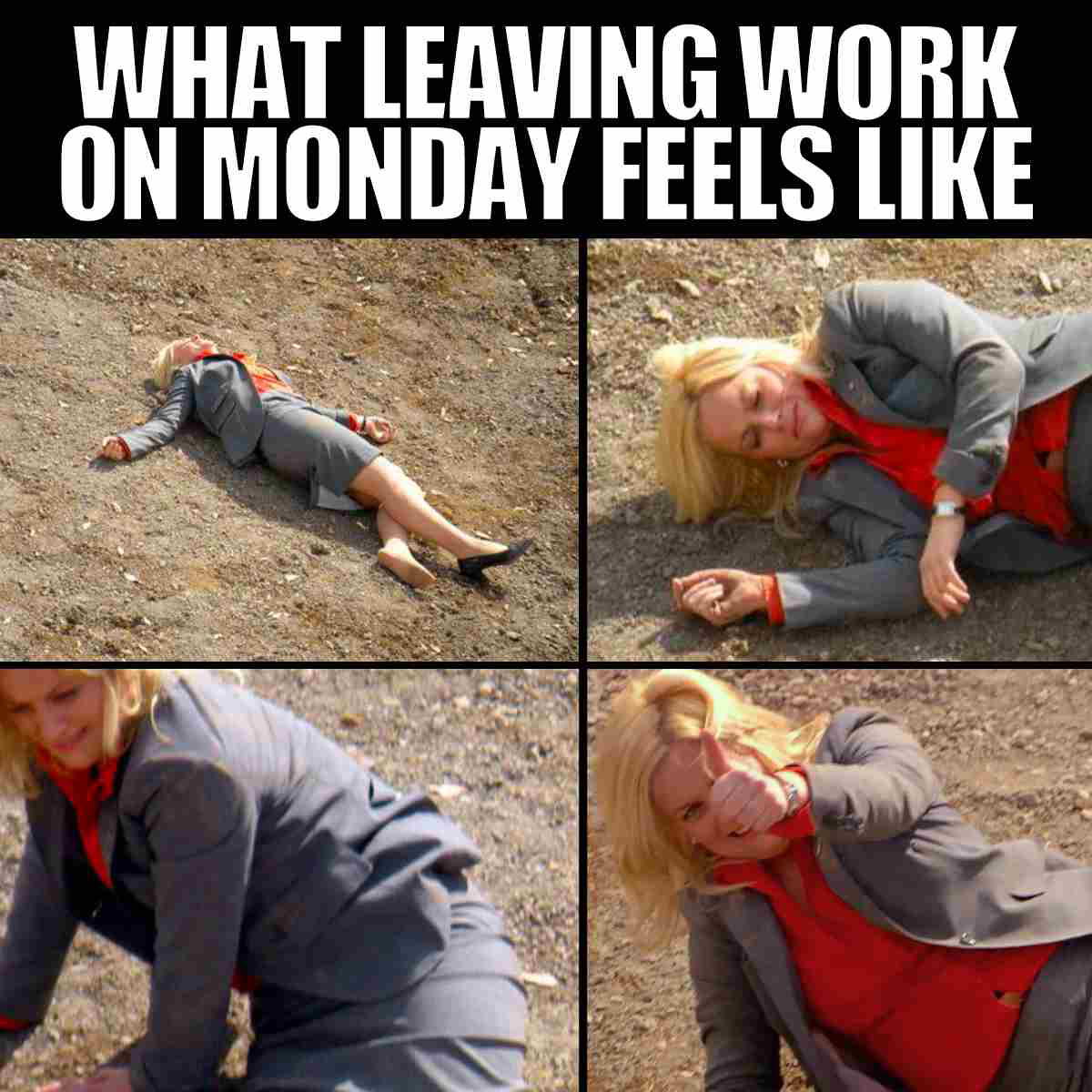 monday work meme A humorous meme split into four images showing a woman in a suit lying and then gradually getting up on a rocky surface, with the caption 'What leaving work on Monday feels like.' She initially appears exhausted, but ends with a thumbsup, perfectly capturing the Monday struggle with a comedic twist.