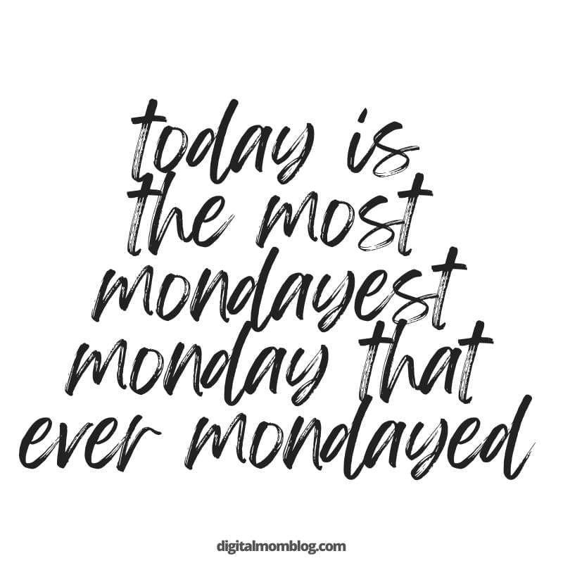 mondayest monday meme Meme with humorous text: 'Today is the most Mondayest Monday that ever Mondayed,' capturing the epic struggle of surviving another Monday.