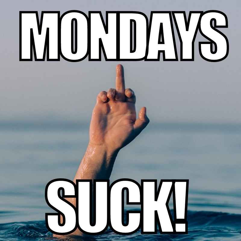mondays suck meme Humorous Monday meme featuring a hand rising from water with a Monday sentiment, expressing frustration at the start of the week.
