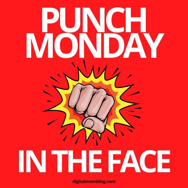 punch monday Meme with text "Punch Monday in the Face" showing a cartoon fist ready to brawl with the beginning of the week.