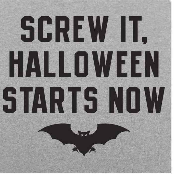 screw it halloween starts now screw it halloween starts now
