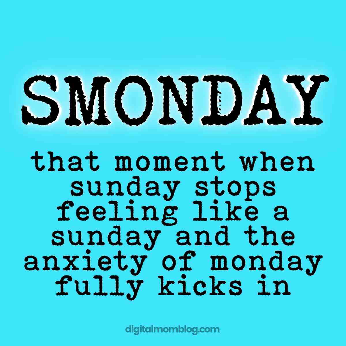 smonday meme A Monday meme with the text "SMONDAY: that moment when Sunday stops feeling like a Sunday and the anxiety of Monday fully kicks in," capturing the dread of Monday blues in a humorous way.