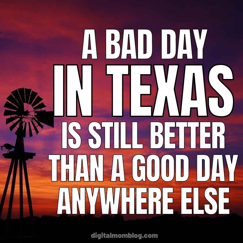 a bad day in texas meme Texas meme with bold text stating, 'A bad day in Texas is still better than a good day anywhere else,' against a colorful sunset backdrop with a windmill silhouette, humorously celebrating Lone Star State pride.
