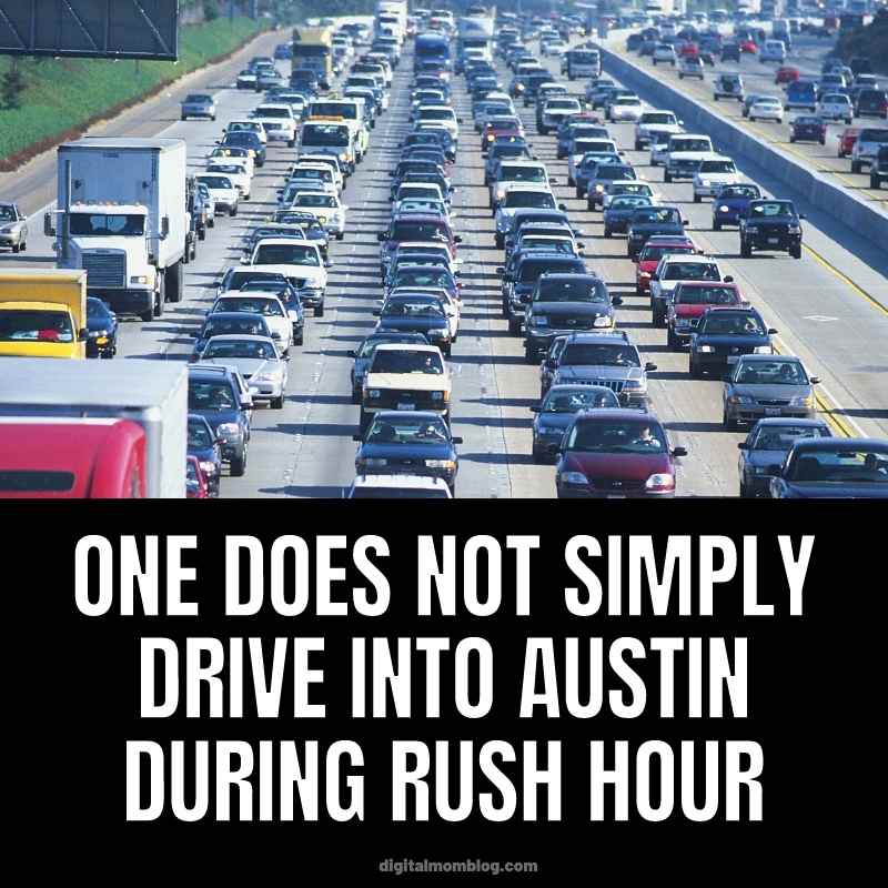 austin texas traffic meme A meme featuring a highway packed with cars during rush hour, captioned 'One does not simply drive into Austin during rush hour,' humorously highlighting Austin's traffic woes.