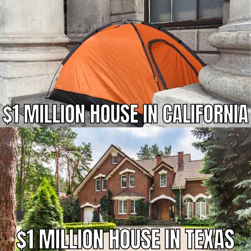 california housing vs texas housing meme Meme comparing housing prices: top shows an orange tent with text ' Million House in California,' bottom shows a luxurious house with text ' Million House in Texas.'