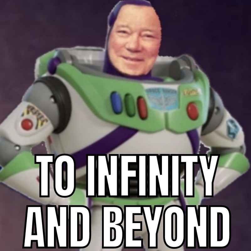 infinity and beyond william shatner meme blue origin infinity and beyond william shatner meme blue origin