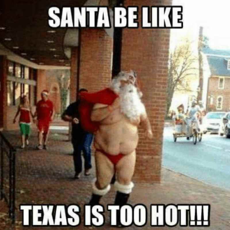 santa texas heat meme Humorous Texas meme showing Santa Claus in a swimsuit with the caption 'SANTA BE LIKE TEXAS IS TOO HOT!!!' highlighting the state's famously warm weather.
