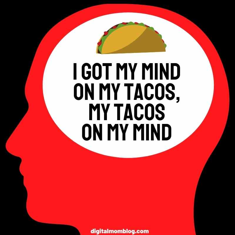 tacos on my mind meme tacos on my mind meme