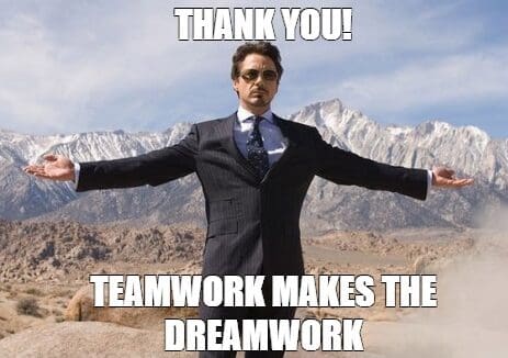 teamwork makes the dream work meme edited Meme showing a confident man in a suit with arms wide open in a desert, with text: 'Thank You! Teamwork makes the dreamwork.'