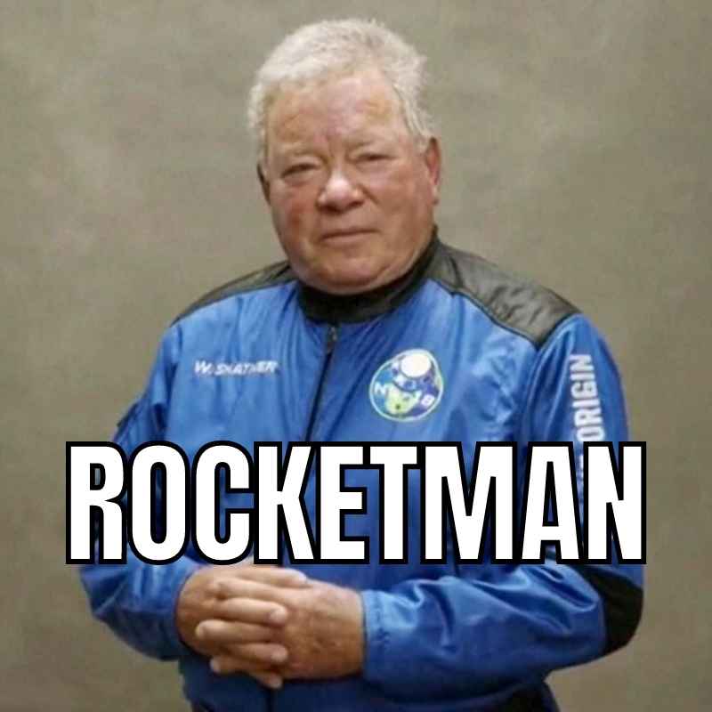 william shatner rocketman meme william shatner rocketman meme