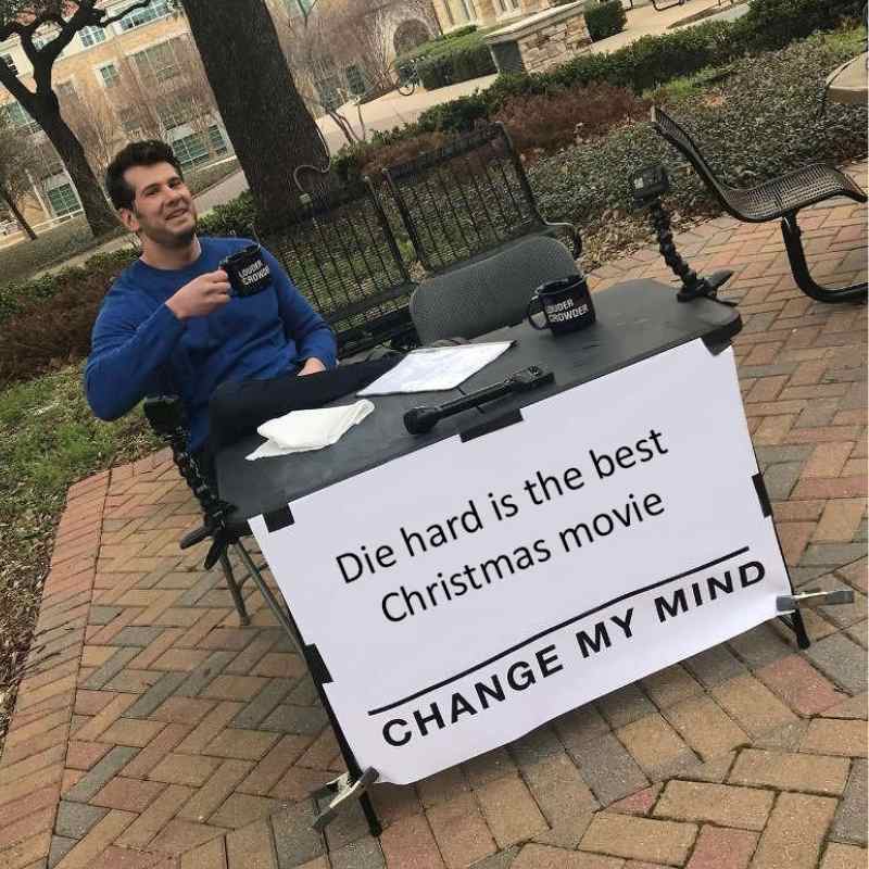 change my mind die hard christmas meme change my mind die hard christmas meme