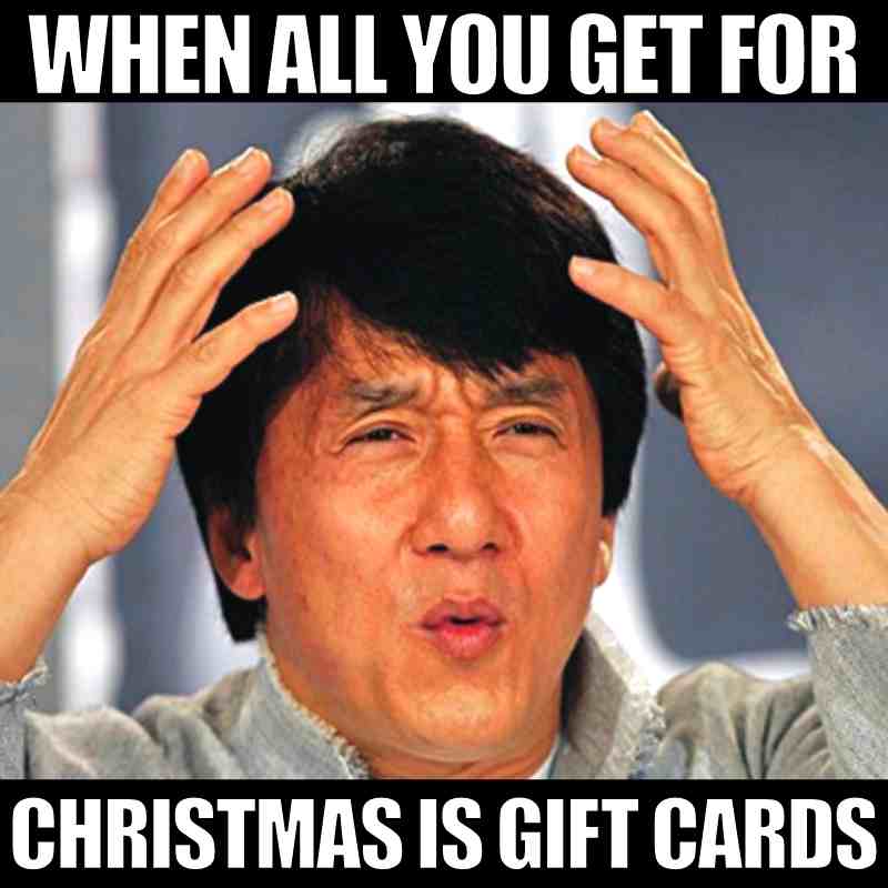 christmas gift cards meme funny when all you get for christmas is gift cards