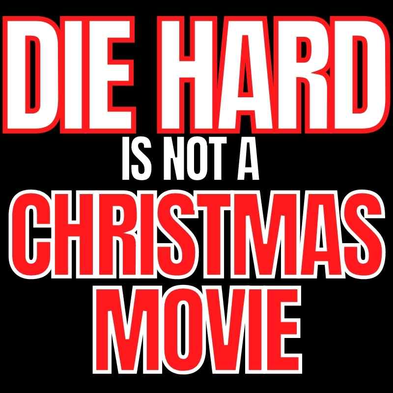 die hard is not a christmas movie die hard is not a christmas movie