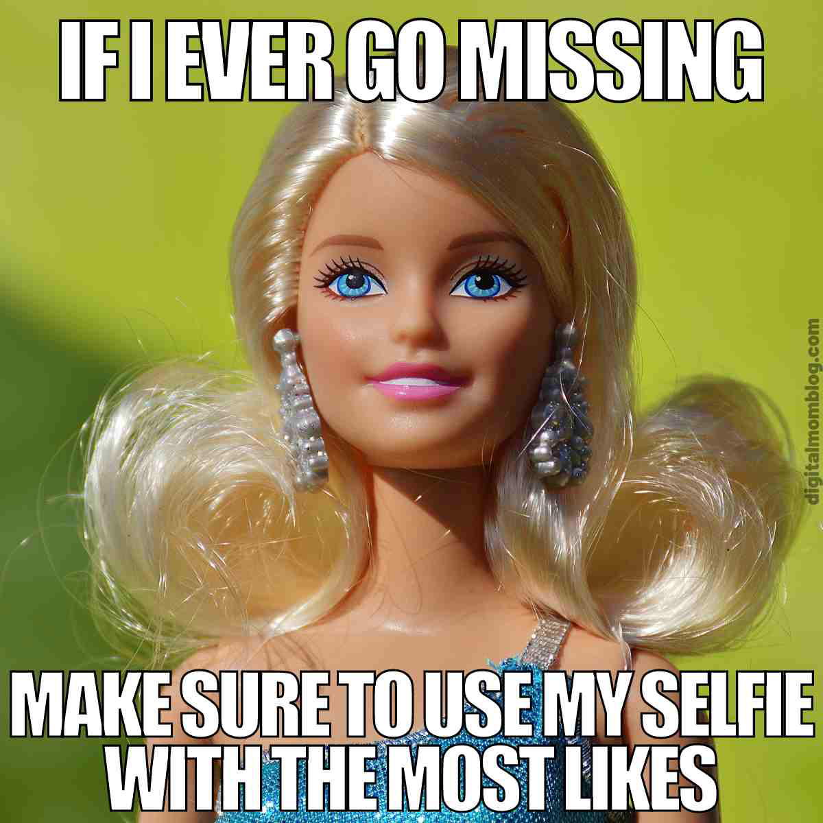 funny meme barbie if i ever go missing make sure to use my self with the most likes