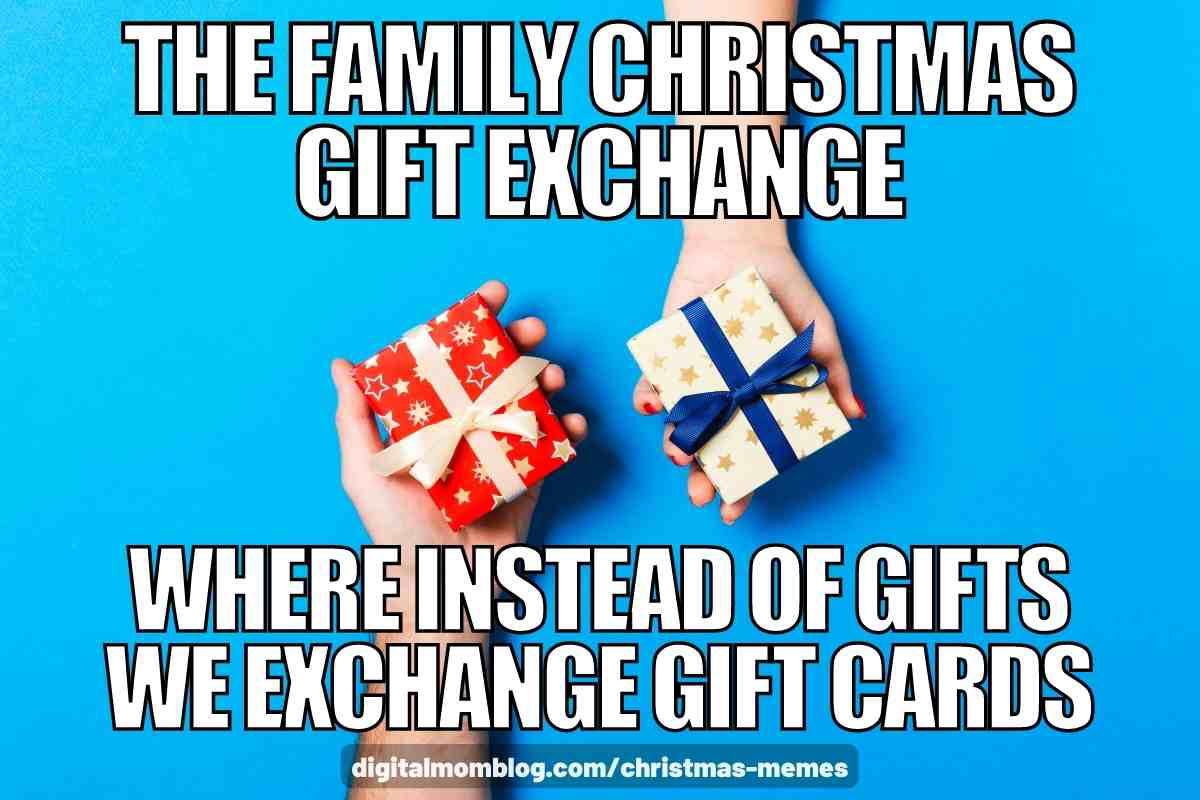gift cards for christmas meme the family christmas gift exchange where instead of gifts we exchange gift cards