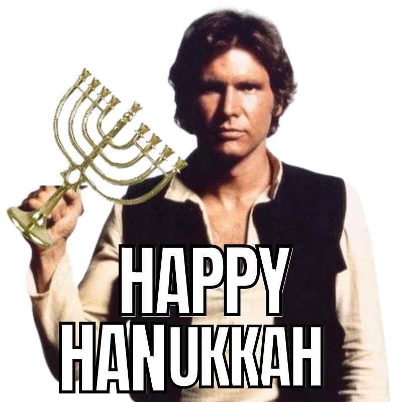 happy hanukkah han solo meme happy hanukkah han solo meme