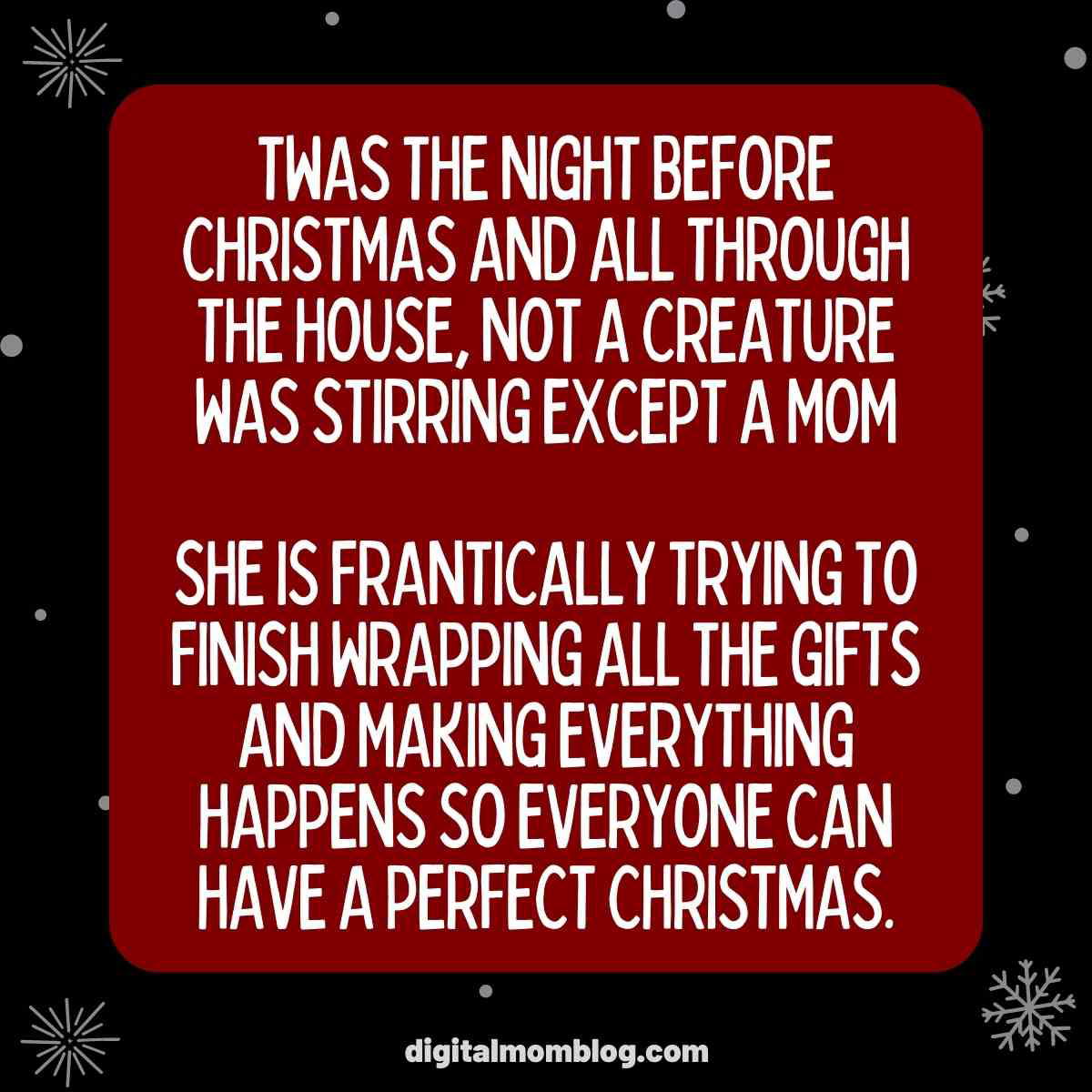 mom christmas meme twas the night before christmas and all through the house, not a creature was stirring except a mom She is frantically trying to finish wrapping all the gifts and making everything happens so everyone can have a perfect christmas.