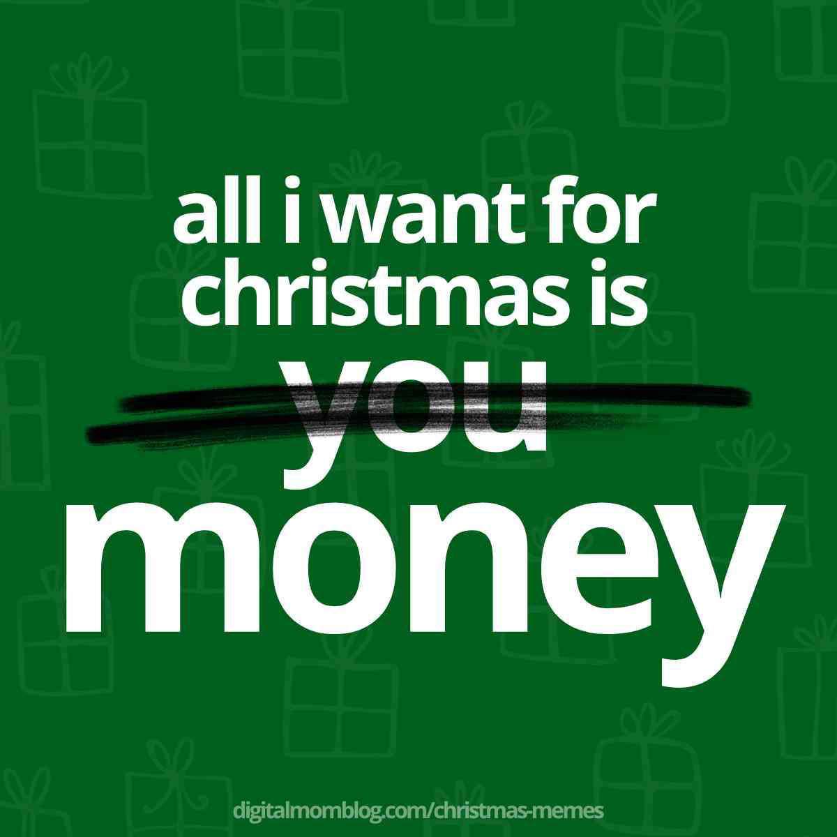 money christmas meme all i want for christmas is money