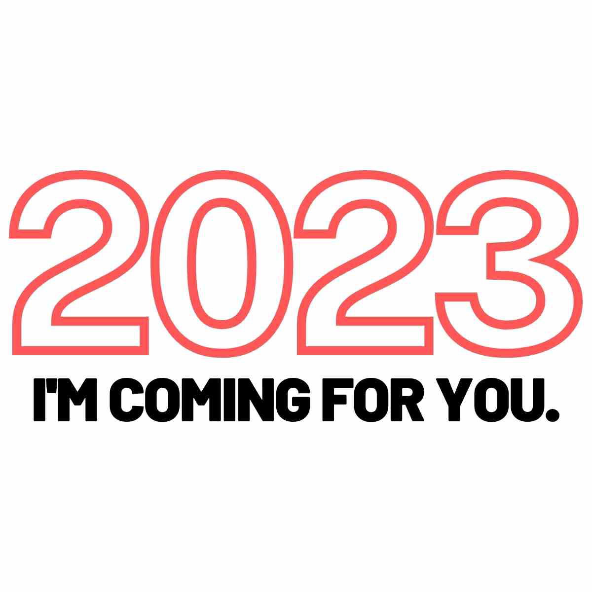 new year 2023 images 2024 im coming for you