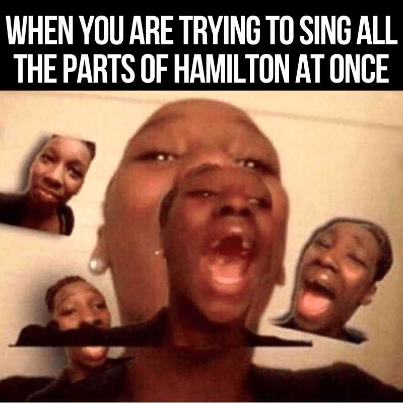 singing hamilton meme singing hamilton meme