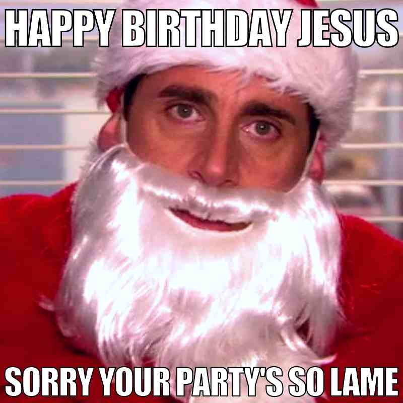 the office christmas meme Meme featuring a man in a Santa costume with the text "Happy Birthday Jesus, Sorry Your Party's So Lame," capturing a humorous vibe about party awkwardness.
