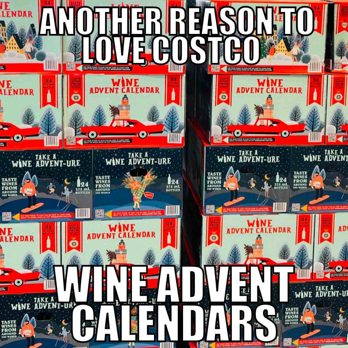 wine advent calendar meme another reason to love costco wine advent calendar