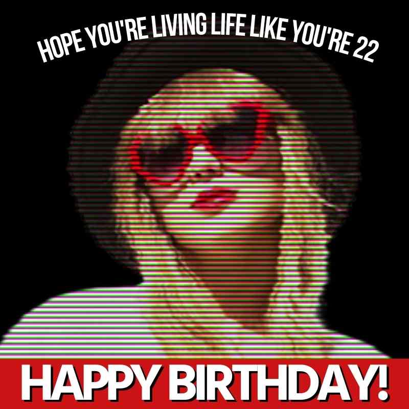 december 13 taylor swift birthday meme December birthday meme featuring a person in a hat and red sunglasses with the text 'Hope You're Living Life Like You're 22' above and 'Happy Birthday!' below, playing on the Taylor Swift song '22' for some festive humor.