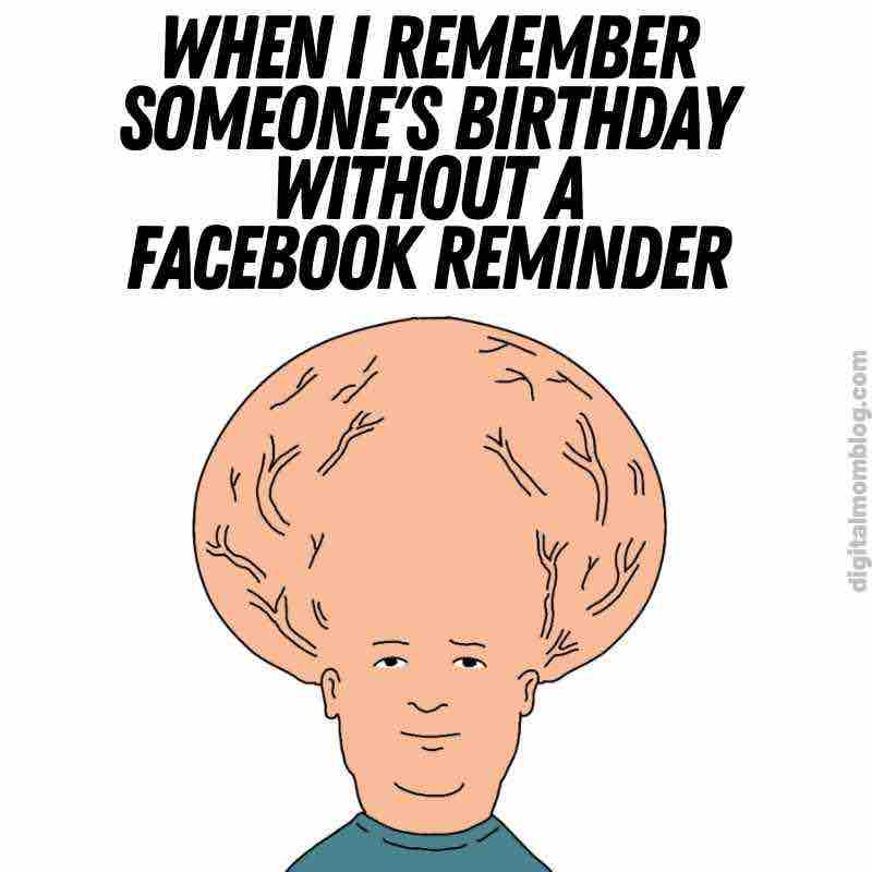 bobby hill big brain meme Meme of a cartoon man with an oversized brain, captioned "When I remember someone's birthday without a Facebook reminder," humorously depicting a rare big brain moment.