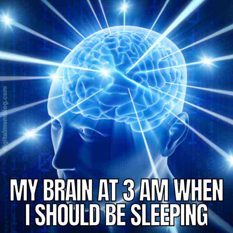 expanding brain meme sleeping Meme of a glowing brain with caption 'My brain at 3 AM when I should be sleeping,' humorously depicting overthinking late at night.