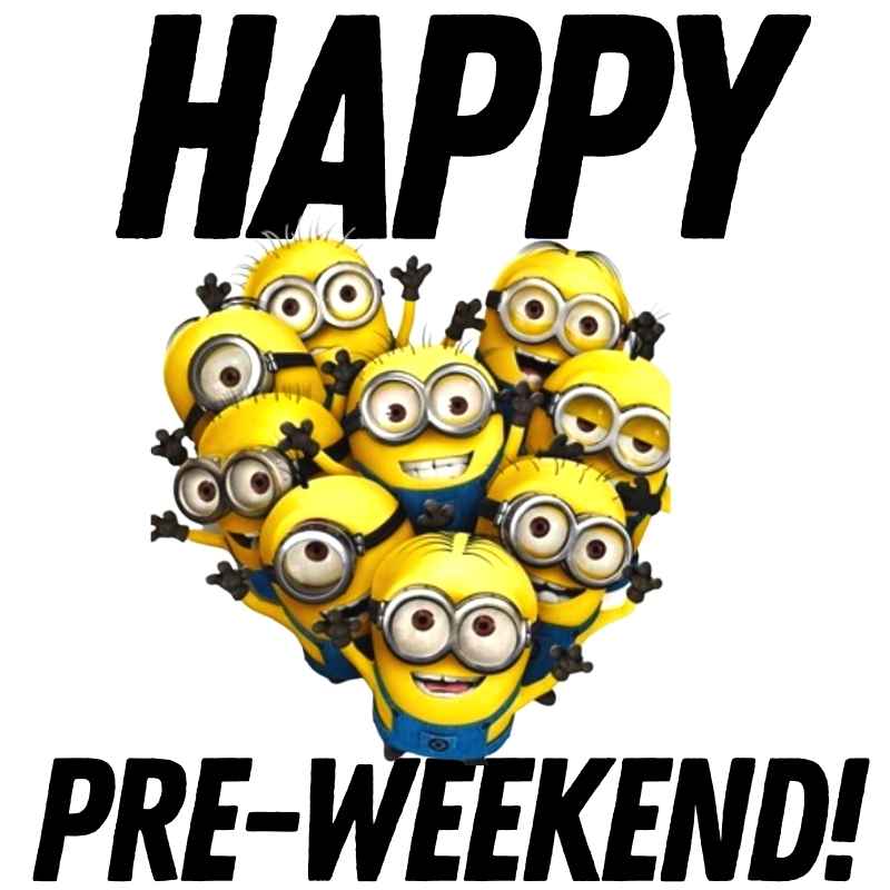 friday eve minion meme A cheerful group of Minions joyfully huddled together under the bold words 'Happy Pre-Weekend!' — because even these little yellow mischief-makers feel the Friday buzz rolling in!