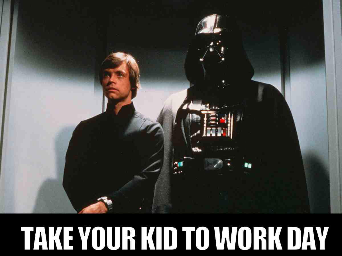 Luke Skywalker meme A humorous work meme featuring a darksuited father and his son with the caption 'Take Your Kid to Work Day,' poking fun at the iconic parentchild duo from a famous scifi saga.