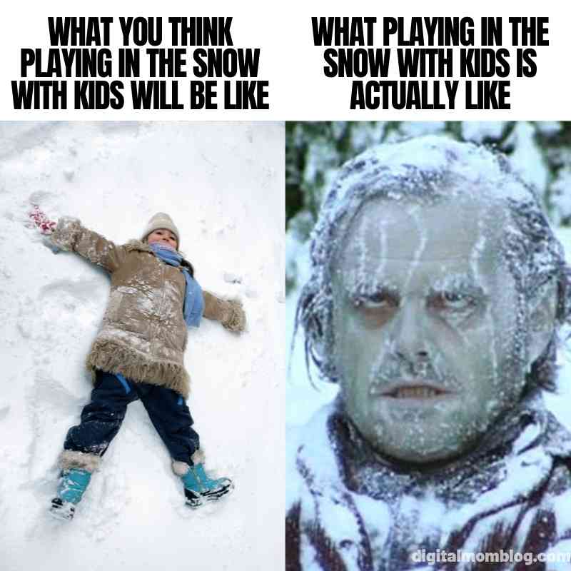 playing in snow meme Humorous meme about playing in the snow with kids; left side shows a child happily making a snow angel, while the right side depicts a frozen figure covered in snow, contrasting expectations with reality.