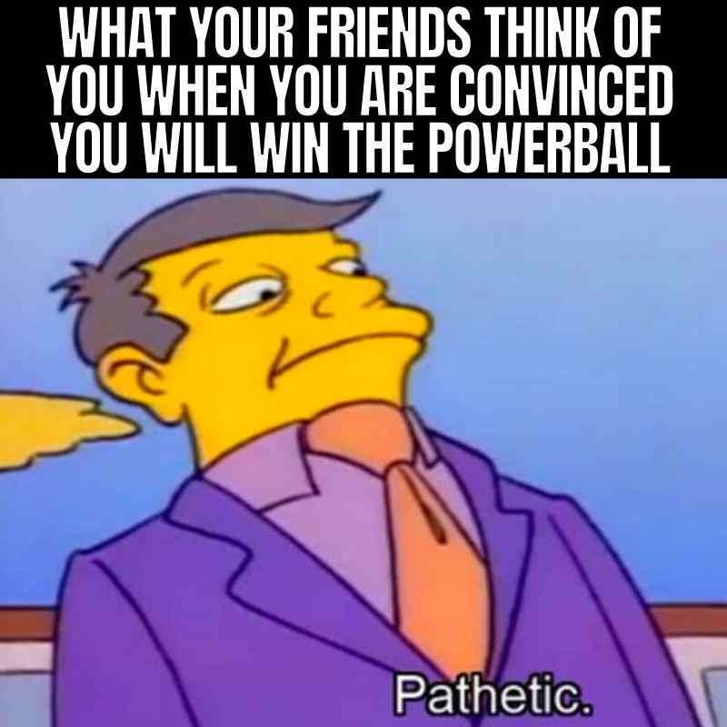 powerball meme pathetic