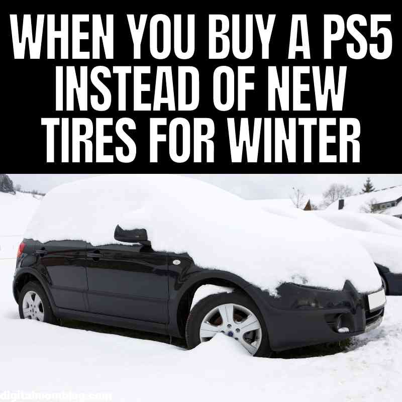 winter tires meme Meme showing a car buried in snow with the caption: 'When you buy a PS5 instead of new tires for winter' poking fun at prioritizing gaming over practicality during winter weather.