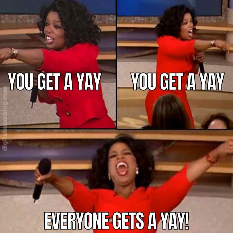 yay oprah meme Meme featuring a woman in a red dress enthusiastically pointing to an audience, with text saying 'YOU GET A YAY, YOU GET A YAY, EVERYONE GETS A YAY!' hinting at universal celebration.