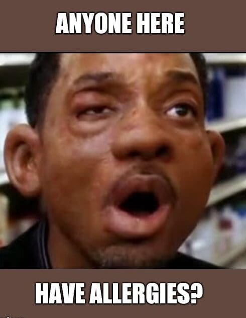 anyone here have allergies meme edited anyone here have allergies meme
