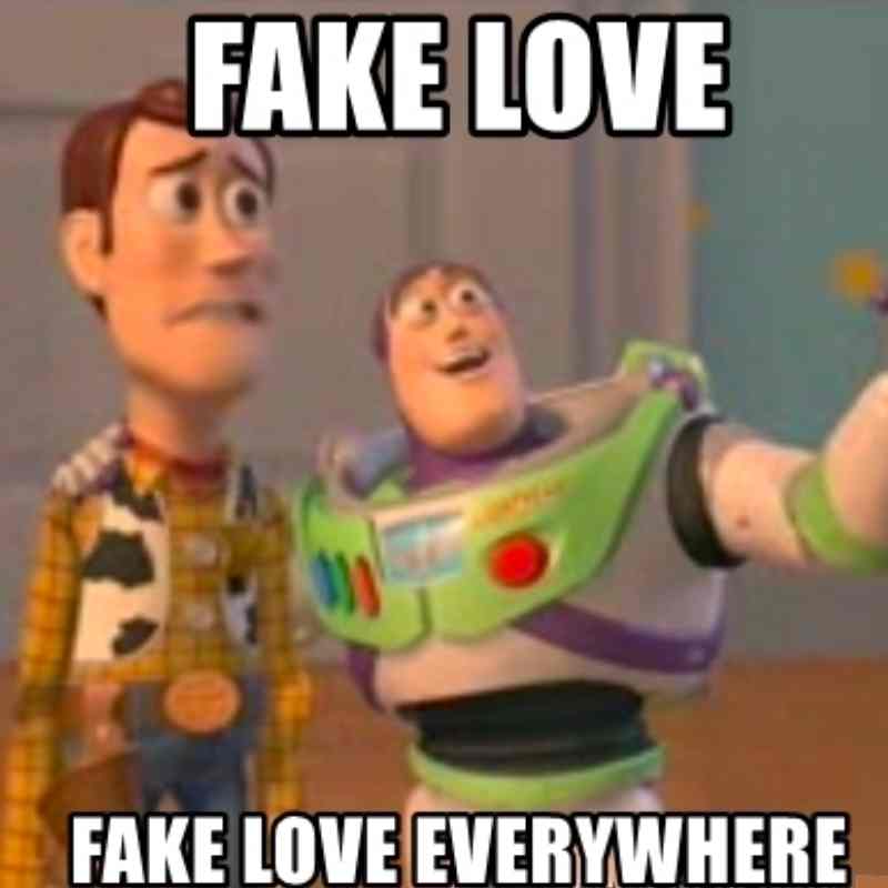 fake love meme fake love meme
