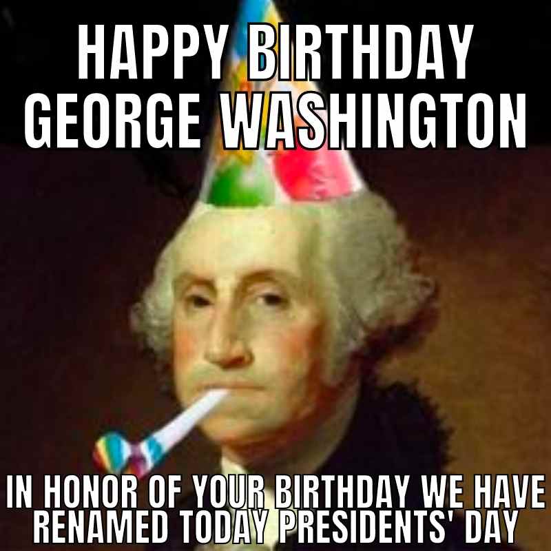 george washington day meme george washington day meme