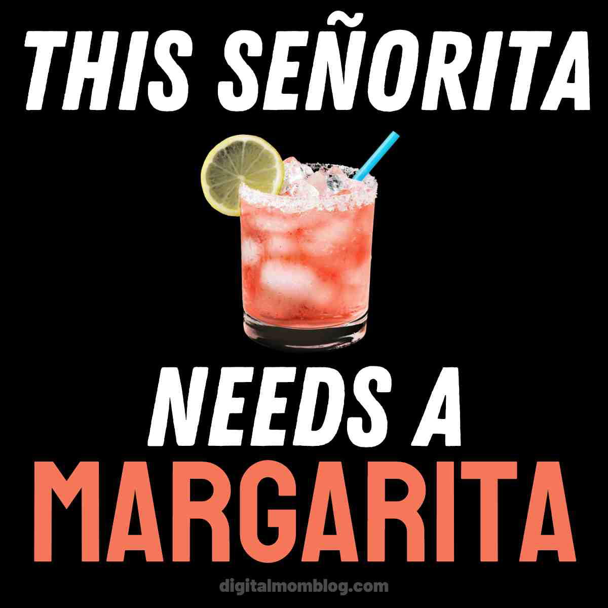 senorita margarita meme Meme with a refreshing margarita and the phrase 'This Señorita Needs a Margarita', capturing margarita humor with a playful twist.