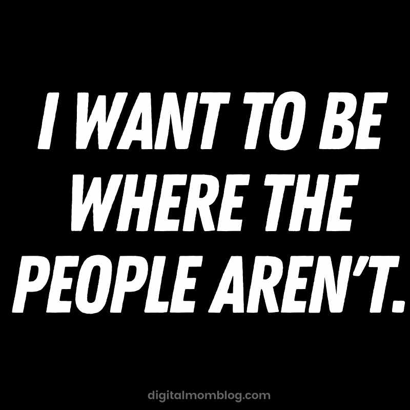 want to be where the people arent quote want to be where the people arent quote