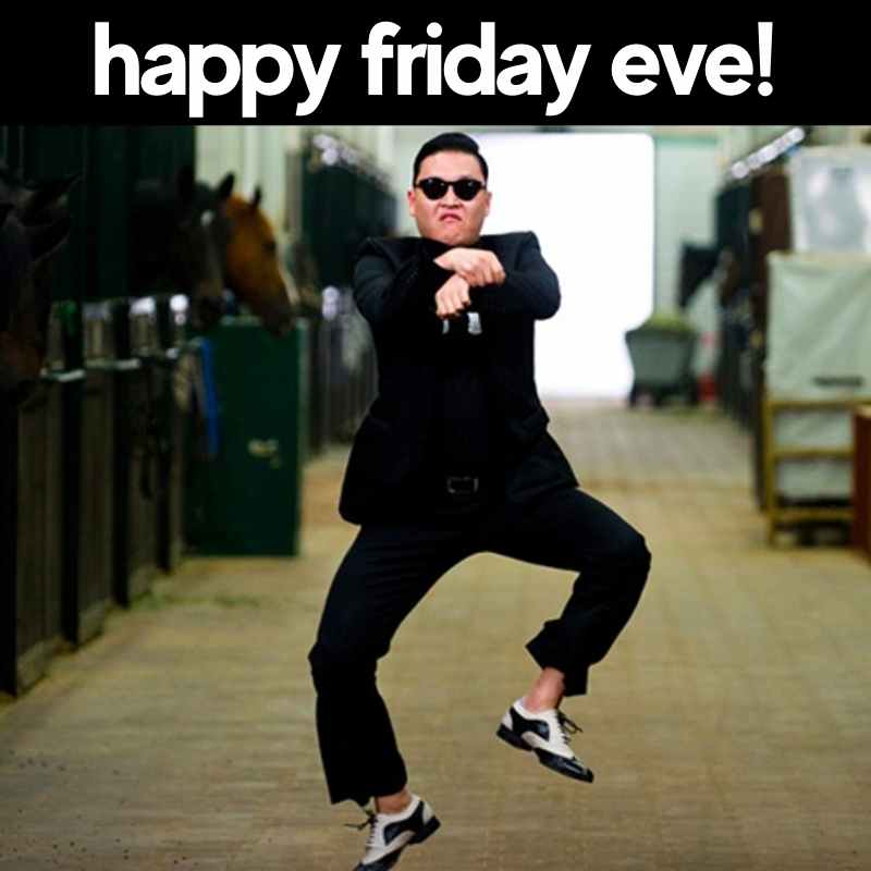 happy friday eve meme A person energetically dancing in a corridor with the text 'happy friday eve!' above them, embodying that pre-Friday excitement with a touch of Gangnam Style flair—perfect for anyone who lives for the weekend countdown.