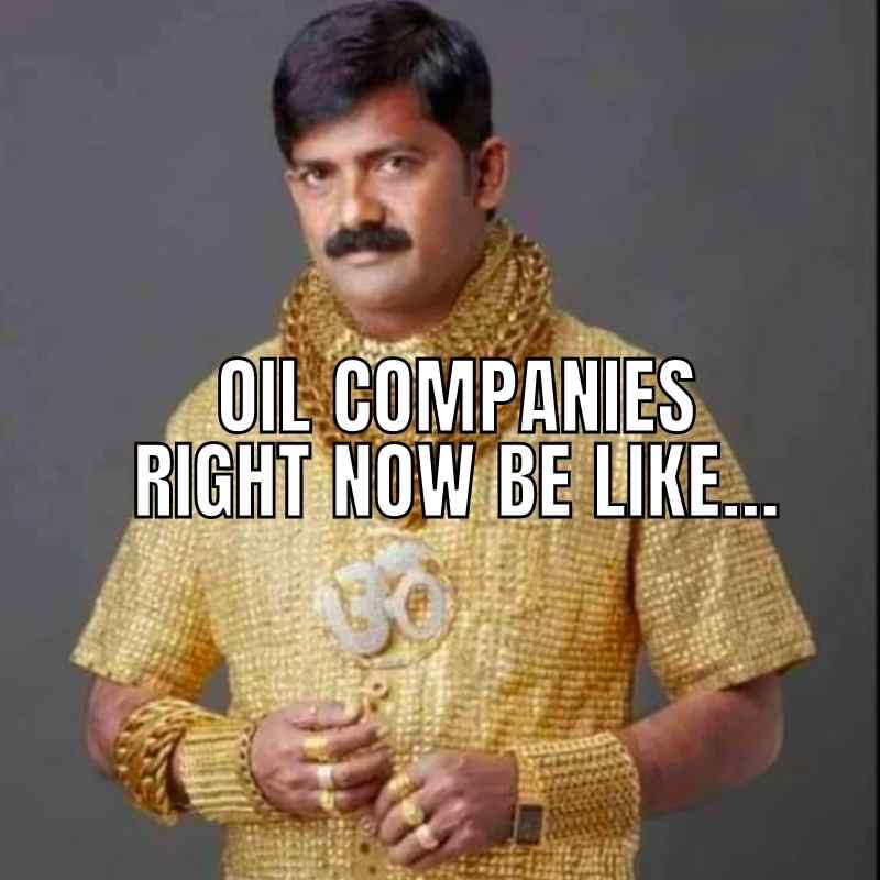 oil companies be like meme oil companies be like meme